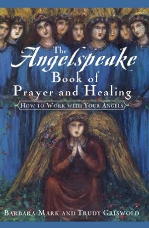 Seller image for The Angelspeake Book Of Prayer And Healing [Soft Cover ] for sale by booksXpress