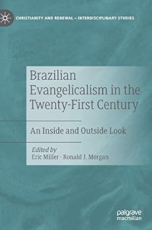 Seller image for Brazilian Evangelicalism in the Twenty-First Century: An Inside and Outside Look (Christianity and Renewal - Interdisciplinary Studies) [Hardcover ] for sale by booksXpress