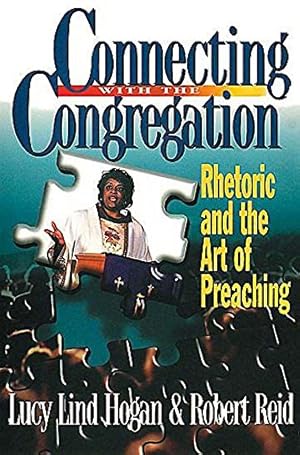 Seller image for Connecting with the Congregation: Rhetoric and the Art of Preaching by Hogan, Lucy Lind, Reid, Robert Stephen [Paperback ] for sale by booksXpress