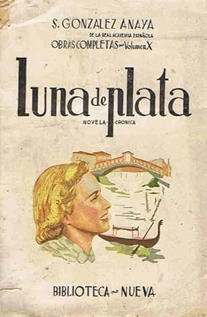Imagen del vendedor de Obras Completas Vol. X. LUNA DE PLATA. Novela crnica a la venta por Librera Torren de Rueda