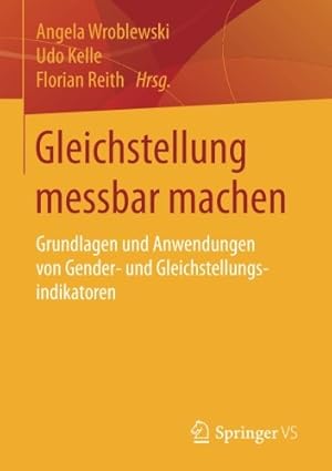 Immagine del venditore per Gleichstellung messbar machen: Grundlagen und Anwendungen von Gender- und Gleichstellungsindikatoren (German Edition) [Paperback ] venduto da booksXpress