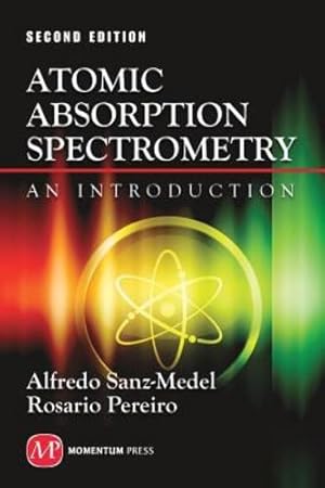 Bild des Verkufers fr Atomic Absorption Spectrometry: An Introduction, 2nd edition by Sanz-Medel, Alfredo [Hardcover ] zum Verkauf von booksXpress