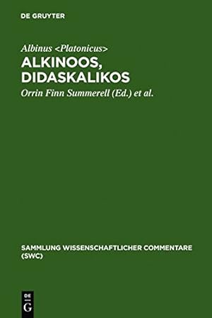 Image du vendeur pour Alkinoos, Didaskalilkos (Sammlung Wissenschaftlicher Commentare) (German Edition) by Orrin F. Summerell, Thomas Zimmer (Editors) [Hardcover ] mis en vente par booksXpress