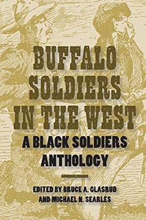 Seller image for Buffalo Soldiers in the West: A Black Soldiers Anthology [Soft Cover ] for sale by booksXpress