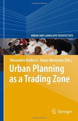 Immagine del venditore per Urban Planning as a Trading Zone (Urban and Landscape Perspectives) [Hardcover ] venduto da booksXpress
