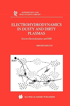 Image du vendeur pour Electrohydrodynamics in Dusty and Dirty Plasmas: Gravito-Electrodynamics and EHD (Astrophysics and Space Science Library) (Volume 258) [Soft Cover ] mis en vente par booksXpress