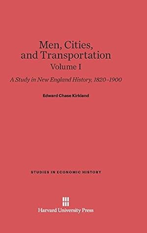 Image du vendeur pour Men, Cities and Transportation, Volume I by Kirkland, Edward Chase [Hardcover ] mis en vente par booksXpress