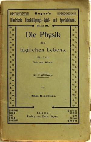 Seller image for Die Physik des tglichen Lebens; 3. Teil; Licht und Wrme for sale by Peter-Sodann-Bibliothek eG
