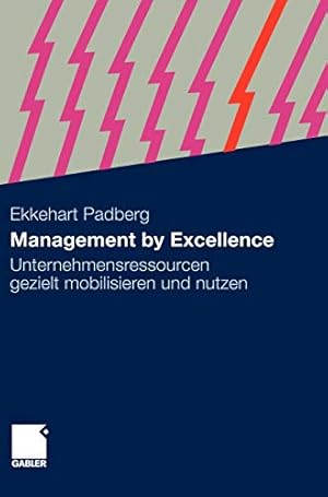 Seller image for Management by Excellence: Unternehmensressourcen gezielt mobilisieren und nutzen (German Edition) [Hardcover ] for sale by booksXpress