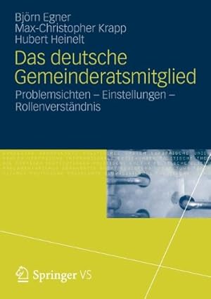 Seller image for Das deutsche Gemeinderatsmitglied: Problemsichten Einstellungen Rollenverständnis (German Edition) by Egner, Björn, Heinelt, Hubert, Krapp, Max-Christopher [Paperback ] for sale by booksXpress