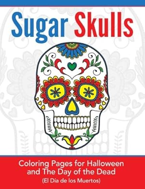 Seller image for Sugar Skulls: Coloring Pages for Halloween and the Day of the Dead (Hands-On Art History) (Volume 22) [Soft Cover ] for sale by booksXpress