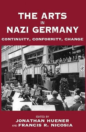 Immagine del venditore per The Arts in Nazi Germany: Continuity, Conformity, Change [Hardcover ] venduto da booksXpress