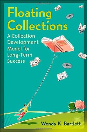 Imagen del vendedor de Floating Collections: A Collection Development Model for Long-Term Success [Soft Cover ] a la venta por booksXpress