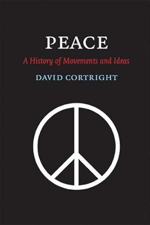 Immagine del venditore per Peace: A History of Movements and Ideas by Cortright, David [Paperback ] venduto da booksXpress