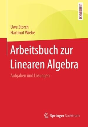 Seller image for Arbeitsbuch zur Linearen Algebra: Aufgaben und Lösungen (German Edition) by Storch, Uwe, Wiebe, Hartmut [Paperback ] for sale by booksXpress