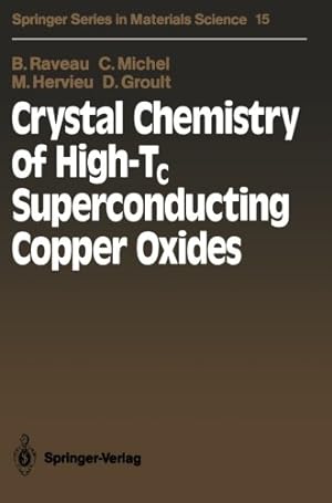 Seller image for Crystal Chemistry of High-Tc Superconducting Copper Oxides (Springer Series in Materials Science) by Raveau, Bernard, Michel, Claude, Groult, Daniel, Hervieu, Maryvonne [Paperback ] for sale by booksXpress