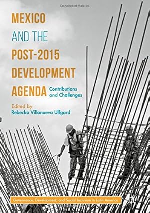 Seller image for Mexico and the Post-2015 Development Agenda: Contributions and Challenges (Governance, Development, and Social Inclusion in Latin America) [Hardcover ] for sale by booksXpress