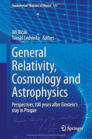 Image du vendeur pour General Relativity, Cosmology and Astrophysics: Perspectives 100 years after Einstein's stay in Prague (Fundamental Theories of Physics) [Hardcover ] mis en vente par booksXpress