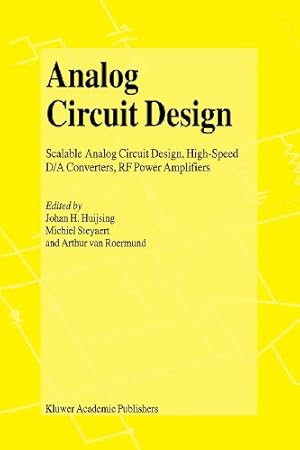 Seller image for Analog Circuit Design: Scalable Analog Circuit Design, High Speed D/A Converters, RF Power Amplifiers [Paperback ] for sale by booksXpress