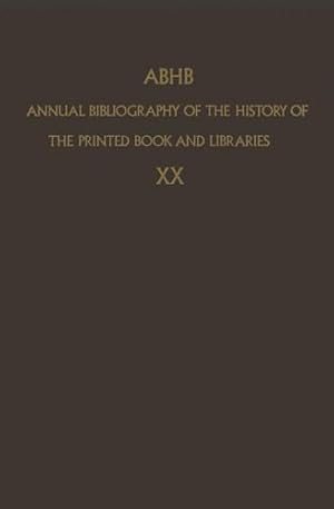 Immagine del venditore per ABHB Annual Bibliography of the History of the Printed Book and Libraries: VOLUME 10: PUBLICATIONS OF 1979 and additions from the preceding years [Paperback ] venduto da booksXpress