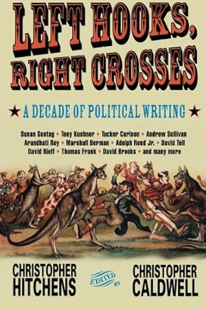 Immagine del venditore per Left Hooks, Right Crosses: A Decade of Political Writing [Soft Cover ] venduto da booksXpress