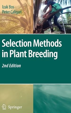 Image du vendeur pour Selection Methods in Plant Breeding by Caligari, Peter, Bos, Izak [Hardcover ] mis en vente par booksXpress