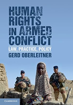 Image du vendeur pour Human Rights in Armed Conflict: Law, Practice, Policy by Oberleitner, Gerd [Hardcover ] mis en vente par booksXpress