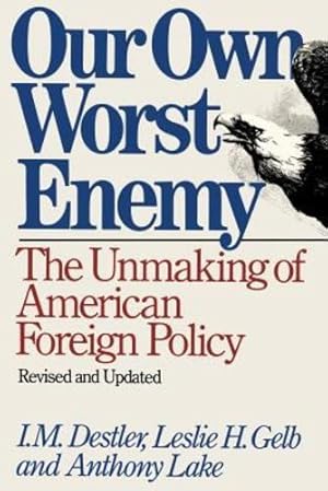 Seller image for Our Own Worst Enemy: The Unmaking of American Foreign Policy [Soft Cover ] for sale by booksXpress