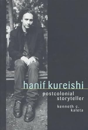 Bild des Verkufers fr Hanif Kureishi: Postcolonial Storyteller by Kaleta, Kenneth C. [Paperback ] zum Verkauf von booksXpress