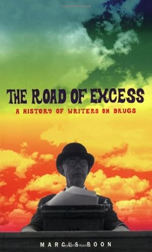 Seller image for The Road of Excess: A History of Writers on Drugs by Boon, Marcus [Paperback ] for sale by booksXpress