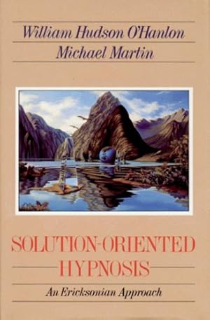 Imagen del vendedor de Solution-Oriented Hypnosis: An Ericksonian Approach by Bill O'Hanlon, Michael Martin [Paperback ] a la venta por booksXpress