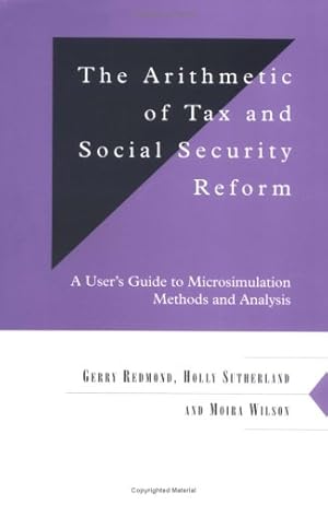 Seller image for The Arithmetic of Tax and Social Security Reform: A User's Guide to Microsimulation Methods and Analysis (Department of Applied Economics Occasional Papers) by Redmond, Gerry, Sutherland, Holly, Wilson, Moira [Hardcover ] for sale by booksXpress