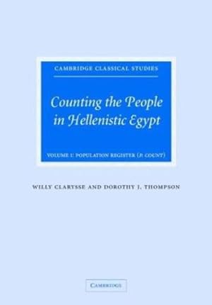 Image du vendeur pour Counting the People in Hellenistic Egypt: Volume 1, Population Registers (P. Count) (Cambridge Classical Studies) by Clarysse, Willy, Thompson, Dorothy J. [Hardcover ] mis en vente par booksXpress