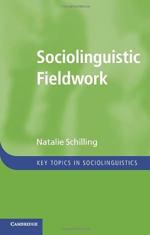 Immagine del venditore per Sociolinguistic Fieldwork (Key Topics in Sociolinguistics) by Schilling, Natalie [Paperback ] venduto da booksXpress