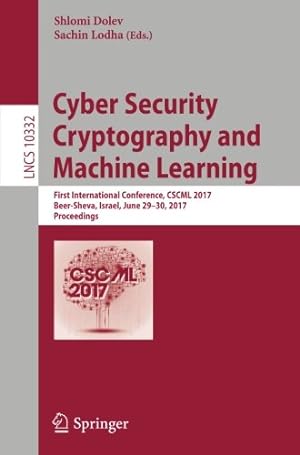 Immagine del venditore per Cyber Security Cryptography and Machine Learning: First International Conference, CSCML 2017, Beer-Sheva, Israel, June 29-30, 2017, Proceedings (Lecture Notes in Computer Science) [Paperback ] venduto da booksXpress