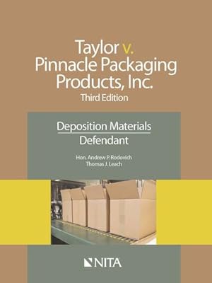 Image du vendeur pour Taylor v. Pinnacle Packaging Products, Inc.: Deposition Materials, Defendant (NITA) by Andrew P. Rodovich, Thomas J. Leach [Paperback ] mis en vente par booksXpress
