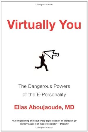 Imagen del vendedor de Virtually You: The Dangerous Powers of the E-Personality by Aboujaoude MD, Elias [Paperback ] a la venta por booksXpress