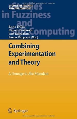 Imagen del vendedor de Combining Experimentation and Theory: A Hommage to Abe Mamdani (Studies in Fuzziness and Soft Computing) [Hardcover ] a la venta por booksXpress