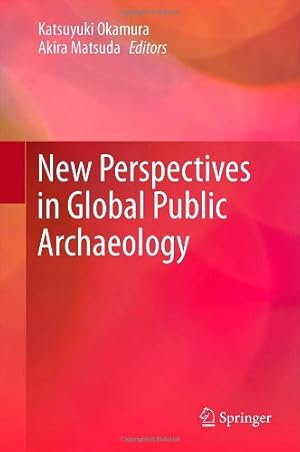 Immagine del venditore per New Perspectives in Global Public Archaeology (One World Archaeology (Paperback)) [Hardcover ] venduto da booksXpress