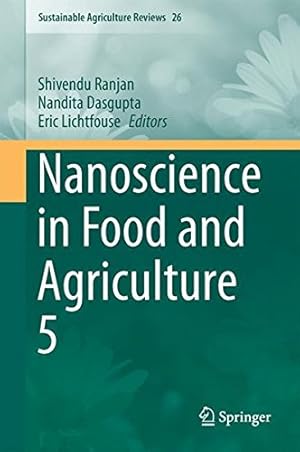 Immagine del venditore per Nanoscience in Food and Agriculture 5 (Sustainable Agriculture Reviews) [Hardcover ] venduto da booksXpress