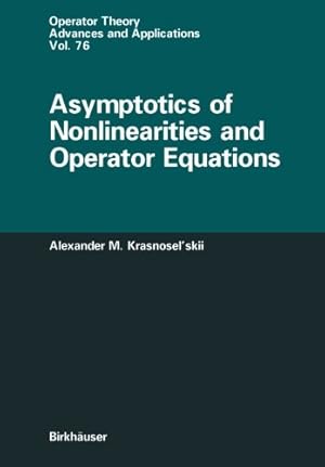 Bild des Verkufers fr Asymptotics of Nonlinearities and Operator Equations (Operator Theory: Advances and Applications) by Krasnoselskii, Alexander [Paperback ] zum Verkauf von booksXpress