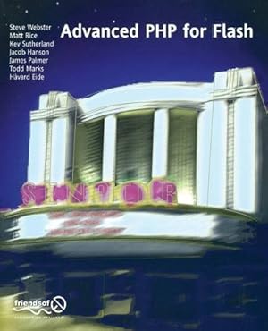 Image du vendeur pour Advanced PHP for Flash by Webster, Steve, Rice, Matt, Palmer, James, Sutherland, Kev, Marks, Todd, Hanson, Jacob, Eide, Harvard, Eide, Håvard [Paperback ] mis en vente par booksXpress