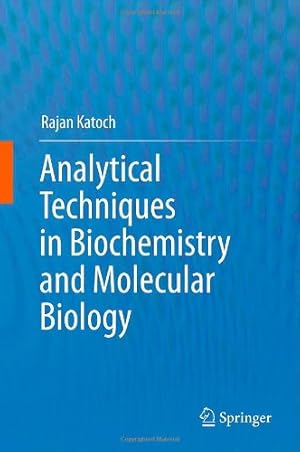 Seller image for Analytical Techniques in Biochemistry and Molecular Biology by Katoch, Rajan [Hardcover ] for sale by booksXpress