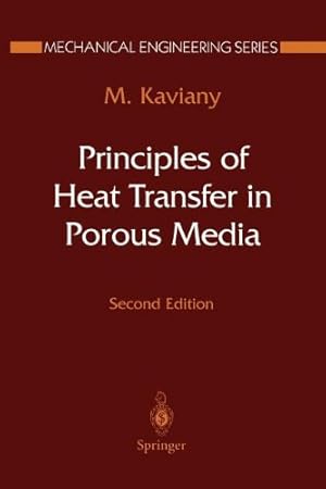 Image du vendeur pour Principles of Heat Transfer in Porous Media (Mechanical Engineering Series) by Kaviany, Maasoud [Paperback ] mis en vente par booksXpress