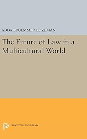 Bild des Verkufers fr The Future of Law in a Multicultural World (Princeton Legacy Library) by Bozeman, Adda Bruemmer [Hardcover ] zum Verkauf von booksXpress