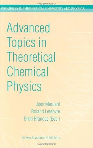 Image du vendeur pour Advanced Topics in Theoretical Chemical Physics (Progress in Theoretical Chemistry and Physics) [Hardcover ] mis en vente par booksXpress