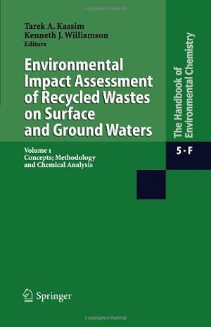 Seller image for Environmental Impact Assessment of Recycled Wastes on Surface and Ground Waters: Concepts; Methodology and Chemical Analysis (The Handbook of Environmental Chemistry) [Paperback ] for sale by booksXpress