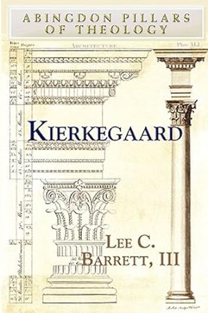 Bild des Verkufers fr Kierkegaard (Abingdon Pillars of Theology) by Barrett III, Lee C. [Paperback ] zum Verkauf von booksXpress