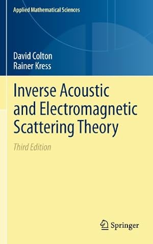 Seller image for Inverse Acoustic and Electromagnetic Scattering Theory (Applied Mathematical Sciences) by Colton, David, Kress, Rainer [Hardcover ] for sale by booksXpress