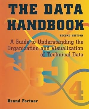Seller image for The Data Handbook: A Guide to Understanding the Organization and Visualization of Technical Data by Fortner, Brand [Paperback ] for sale by booksXpress